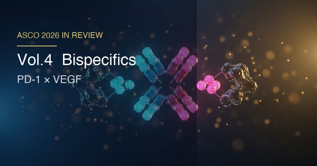 ASCO 2026 in Review Vol.4 bispecific eyecatch